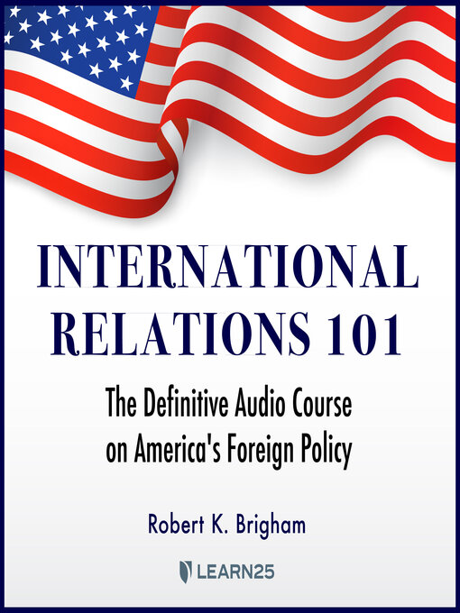 Title details for International Relations 101 by Robert K. Brigham - Available